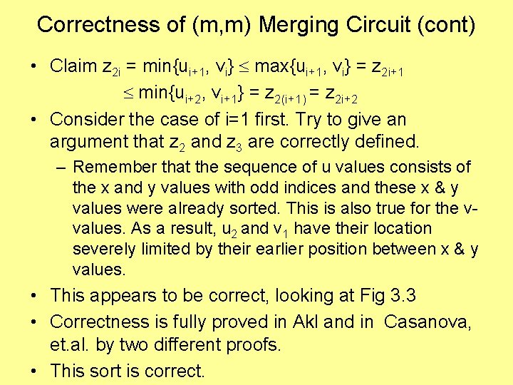 Correctness of (m, m) Merging Circuit (cont) • Claim z 2 i = min{ui+1,