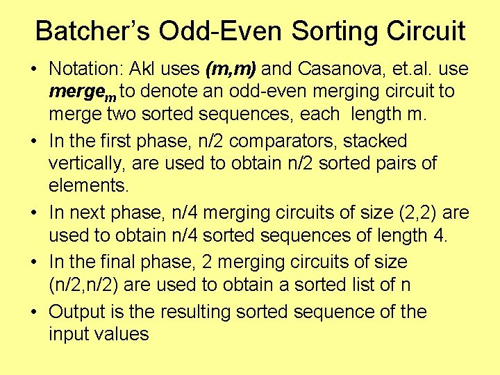 Batcher’s Odd-Even Sorting Circuit • Notation: Akl uses (m, m) and Casanova, et. al.