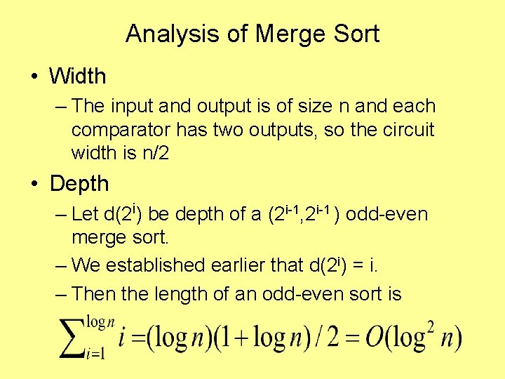 Analysis of Merge Sort • Width – The input and output is of size