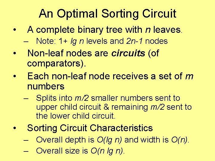 An Optimal Sorting Circuit • A complete binary tree with n leaves. – Note: