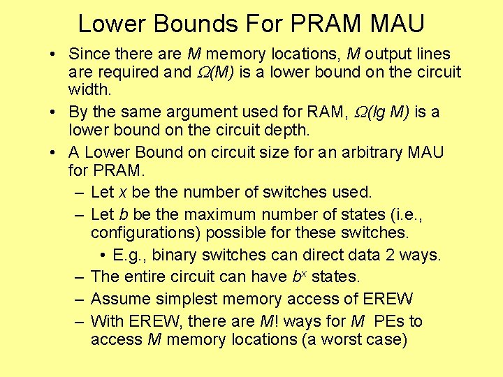 Lower Bounds For PRAM MAU • Since there are M memory locations, M output