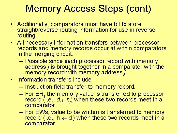 Memory Access Steps (cont) • Additionally, comparators must have bit to store straight/reverse routing