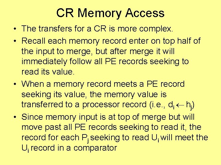 CR Memory Access • The transfers for a CR is more complex. • Recall