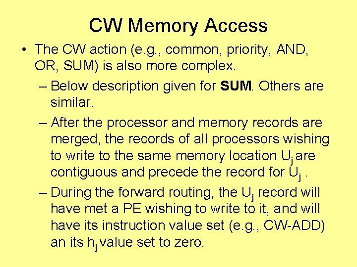 CW Memory Access • The CW action (e. g. , common, priority, AND, OR,
