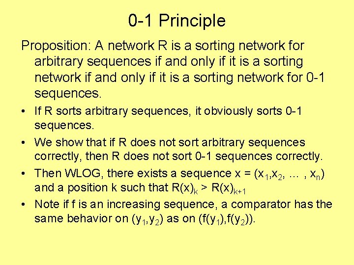 0 -1 Principle Proposition: A network R is a sorting network for arbitrary sequences