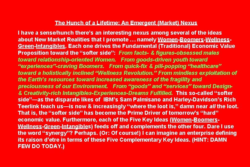 The Hunch of a Lifetime: An Emergent (Market) Nexus I have a sense/hunch there’s