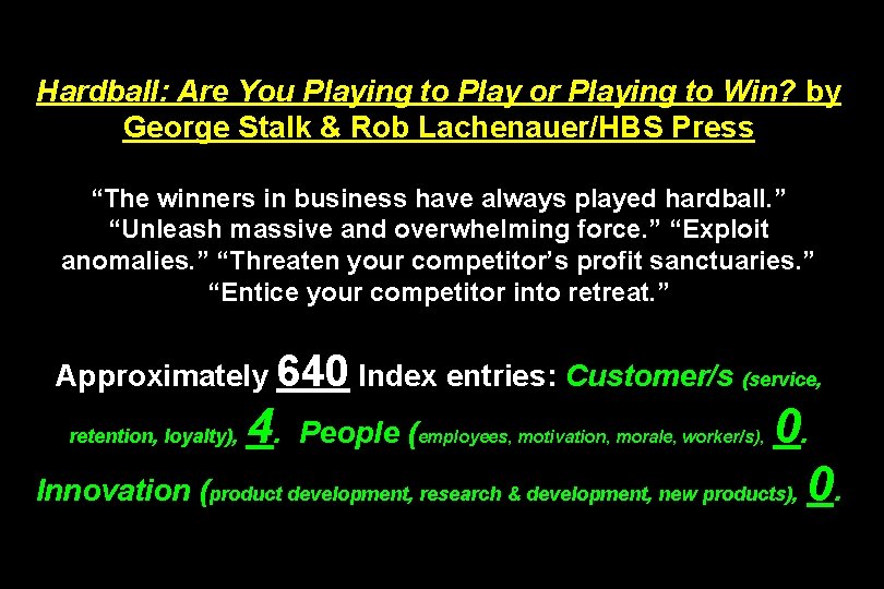 Hardball: Are You Playing to Play or Playing to Win? by George Stalk &