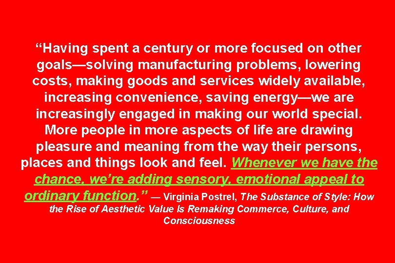 “Having spent a century or more focused on other goals—solving manufacturing problems, lowering costs,