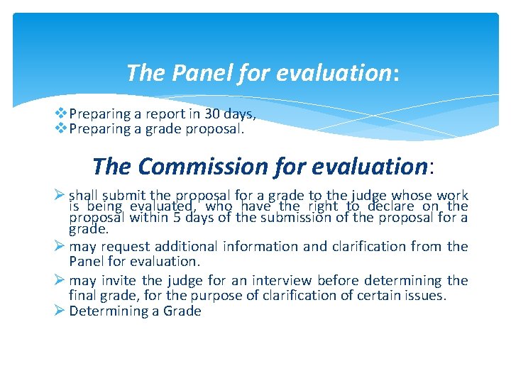 The Panel for evaluation: v Preparing a report in 30 days, v Preparing a