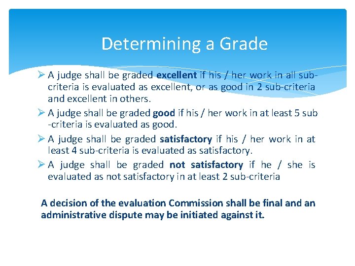 Determining a Grade Ø A judge shall be graded excellent if his / her