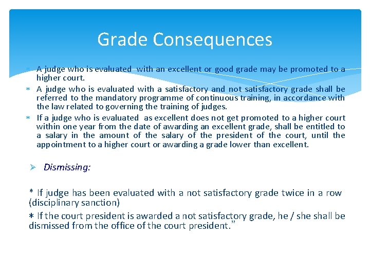 Grade Consequences A judge who is evaluated with an excellent or good grade may