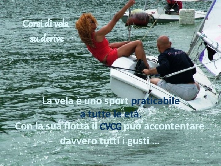 Corsi di vela su derive La vela è uno sport praticabile a tutte le