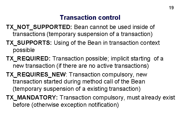 19 Transaction control TX_NOT_SUPPORTED: Bean cannot be used inside of transactions (temporary suspension of