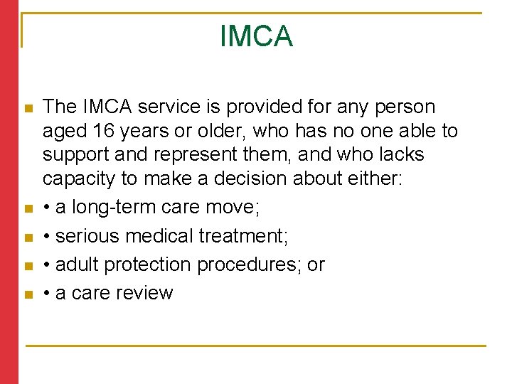 IMCA n n n The IMCA service is provided for any person aged 16