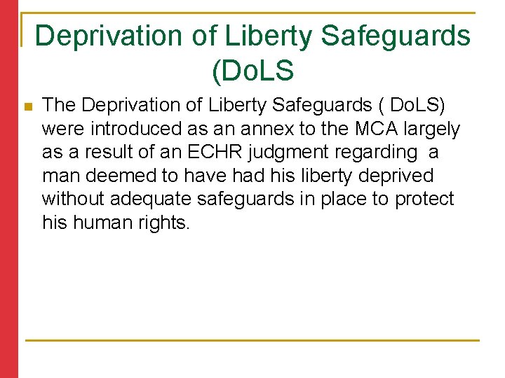 Deprivation of Liberty Safeguards (Do. LS n The Deprivation of Liberty Safeguards ( Do.