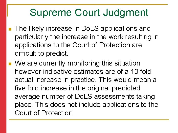 Supreme Court Judgment n n The likely increase in Do. LS applications and particularly