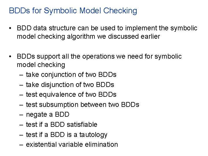 BDDs for Symbolic Model Checking • BDD data structure can be used to implement