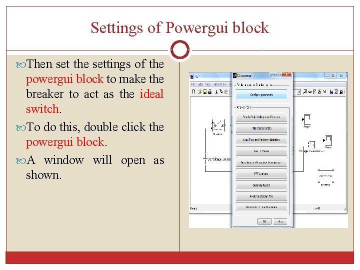 Settings of Powergui block Then set the settings of the powergui block to make