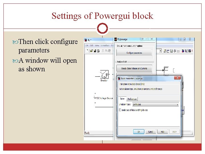 Settings of Powergui block Then click configure parameters A window will open as shown