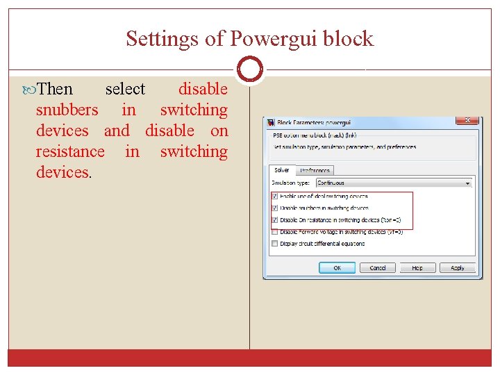 Settings of Powergui block Then select disable snubbers in switching devices and disable on