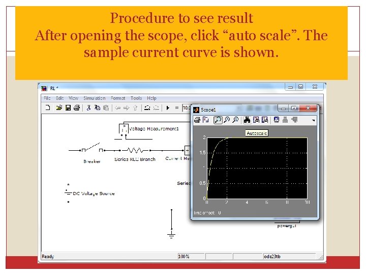 Procedure to see result After opening the scope, click “auto scale”. The sample current