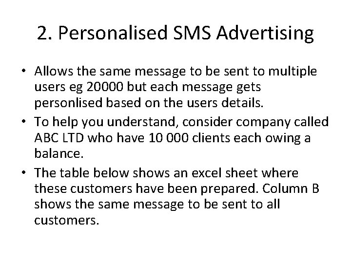 2. Personalised SMS Advertising • Allows the same message to be sent to multiple