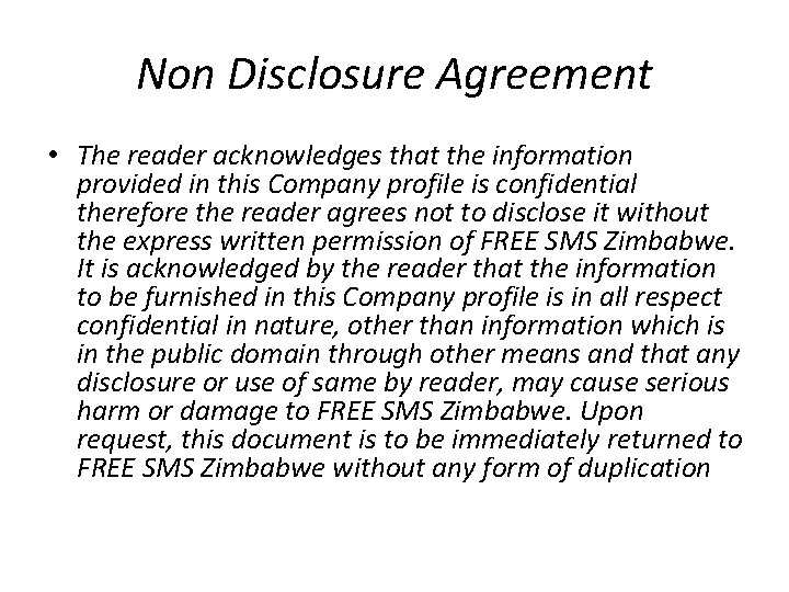 Non Disclosure Agreement • The reader acknowledges that the information provided in this Company
