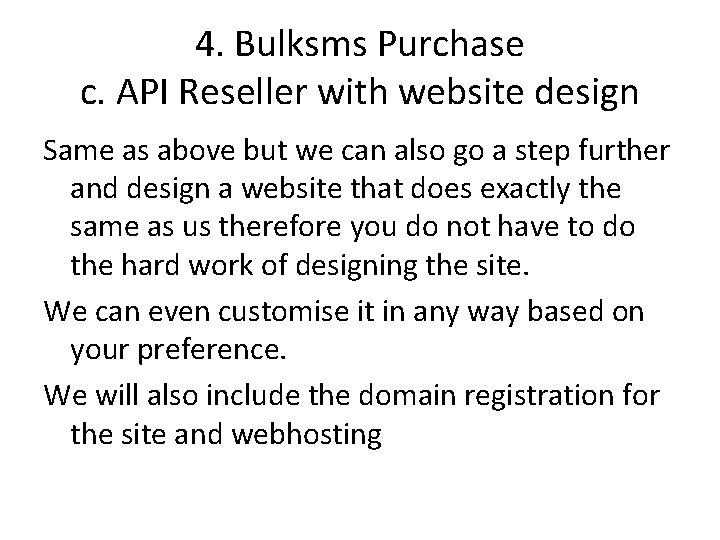 4. Bulksms Purchase c. API Reseller with website design Same as above but we