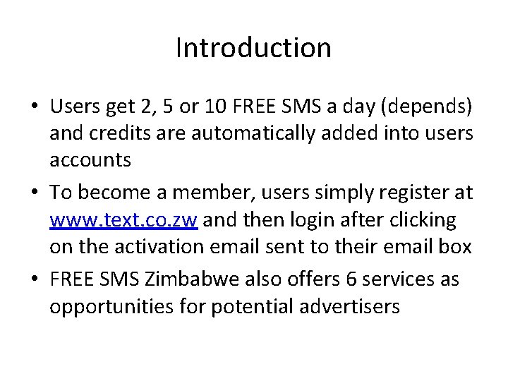 Introduction • Users get 2, 5 or 10 FREE SMS a day (depends) and