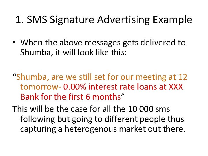 1. SMS Signature Advertising Example • When the above messages gets delivered to Shumba,