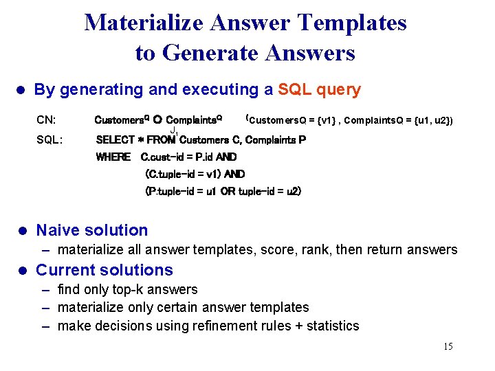 Materialize Answer Templates to Generate Answers l By generating and executing a SQL query