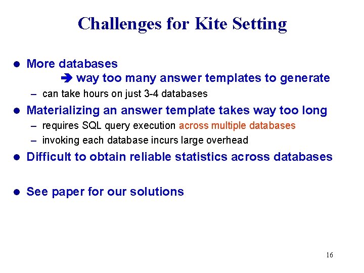 Challenges for Kite Setting l More databases way too many answer templates to generate
