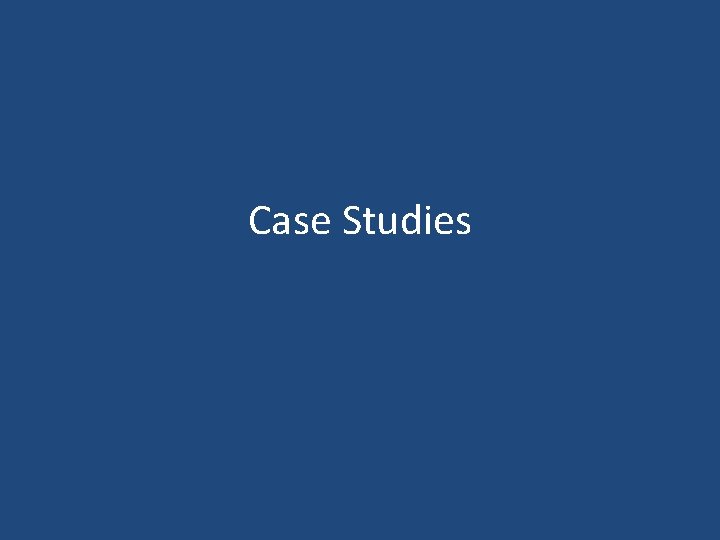 Case Studies 