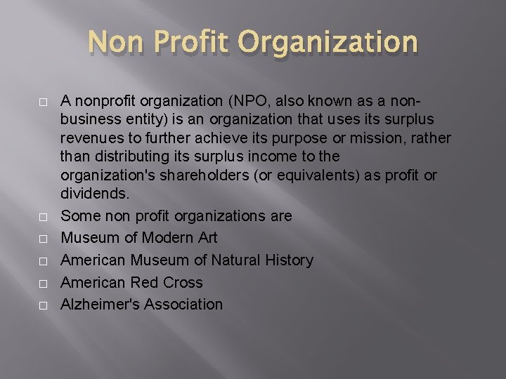 Non Profit Organization � � � A nonprofit organization (NPO, also known as a Non Profit Organization � � � A nonprofit organization (NPO, also known as a
