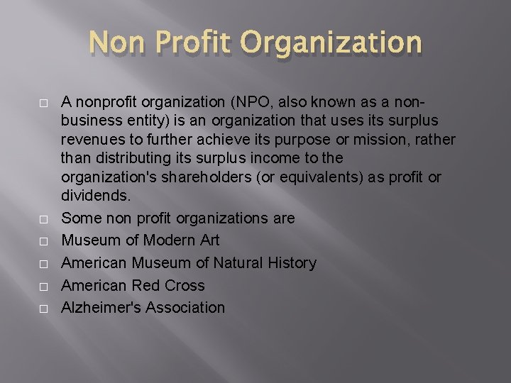 Non Profit Organization � � � A nonprofit organization (NPO, also known as a