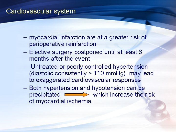 Cardiovascular system – myocardial infarction are at a greater risk of perioperative reinfarction –