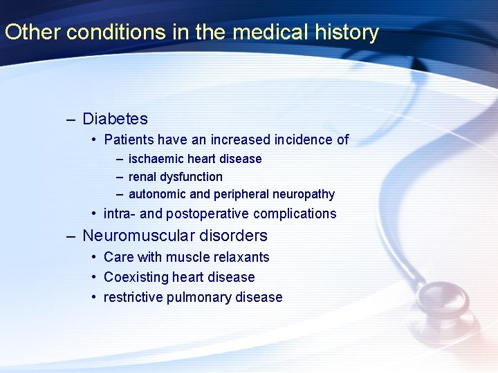 Other conditions in the medical history – Diabetes • Patients have an increased incidence