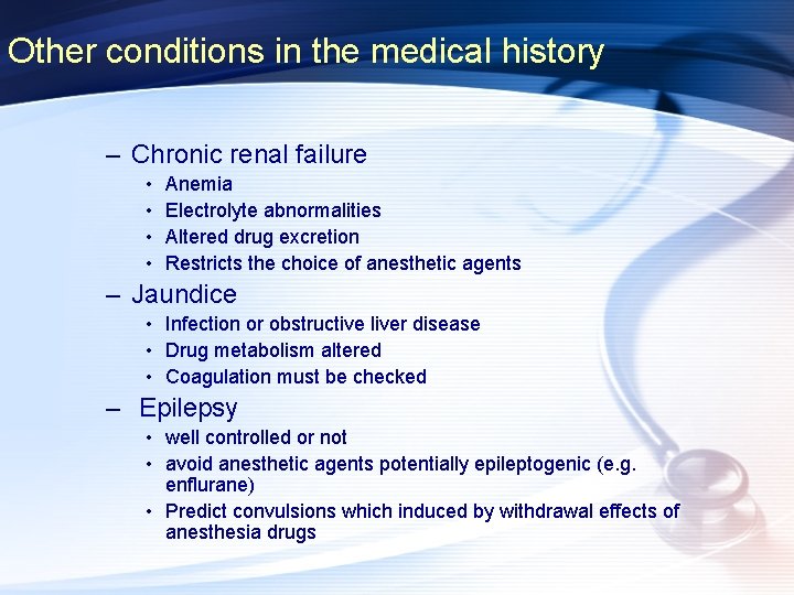 Other conditions in the medical history – Chronic renal failure • • Anemia Electrolyte