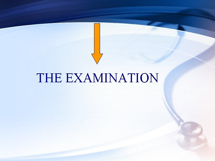 THE EXAMINATION 