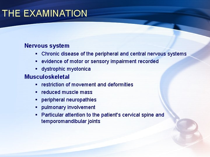 THE EXAMINATION Nervous system § Chronic disease of the peripheral and central nervous systems