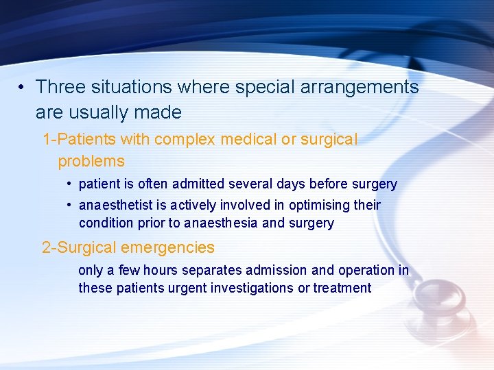  • Three situations where special arrangements are usually made 1 -Patients with complex
