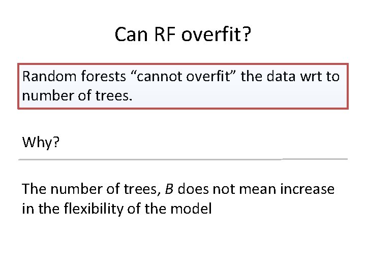 Can RF overfit? Random forests “cannot overfit” the data wrt to number of trees.