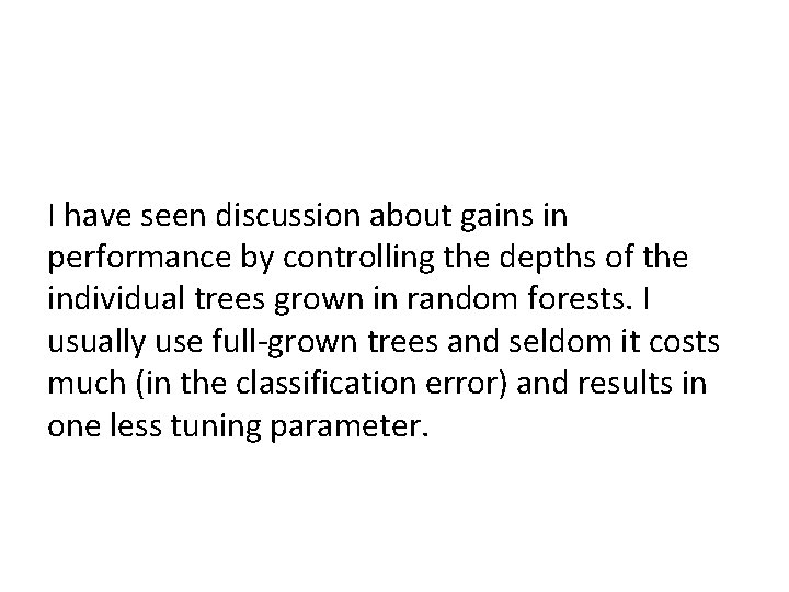 I have seen discussion about gains in performance by controlling the depths of the