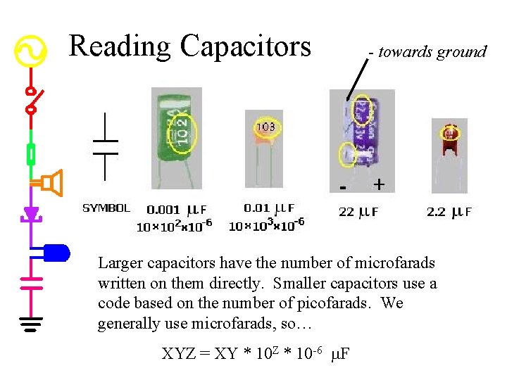 Reading Capacitors - towards ground Larger capacitors have the number of microfarads written on