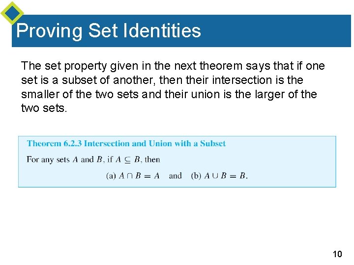 Proving Set Identities The set property given in the next theorem says that if