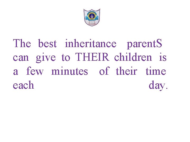 The best inheritance parent. S can give to THEIR children is a few minutes