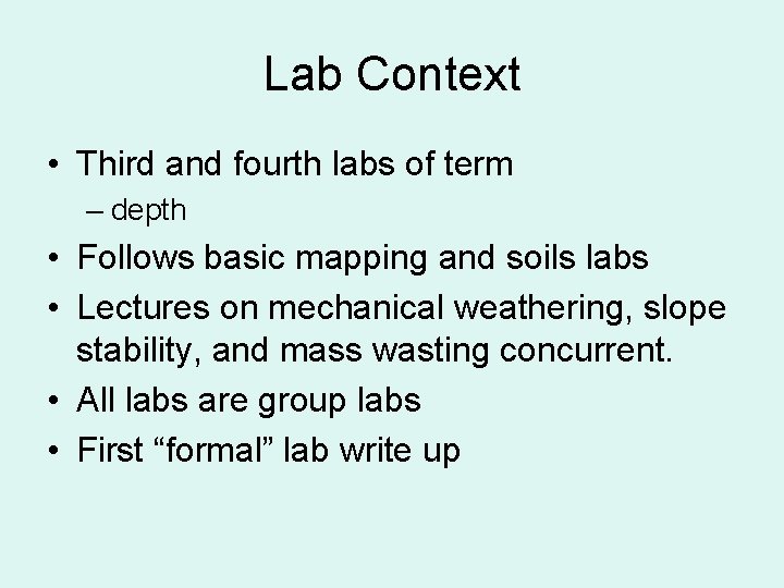 Lab Context • Third and fourth labs of term – depth • Follows basic