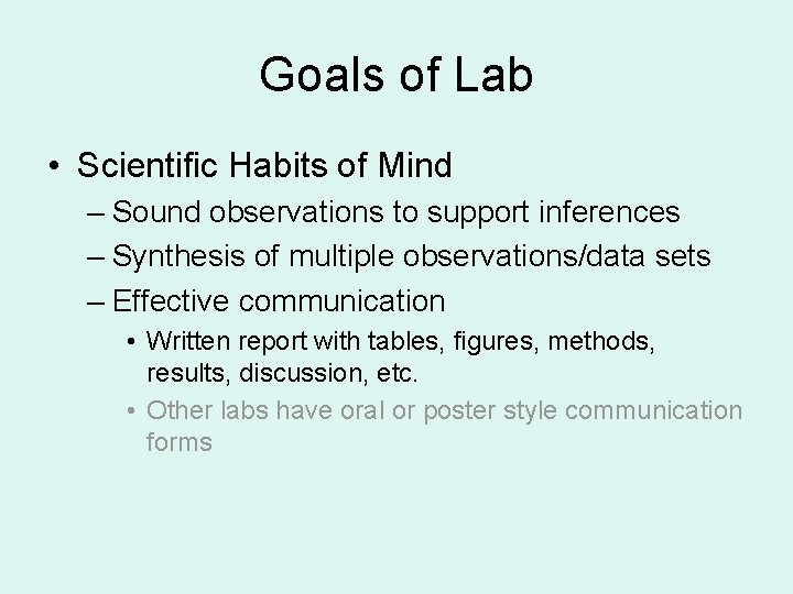 Goals of Lab • Scientific Habits of Mind – Sound observations to support inferences