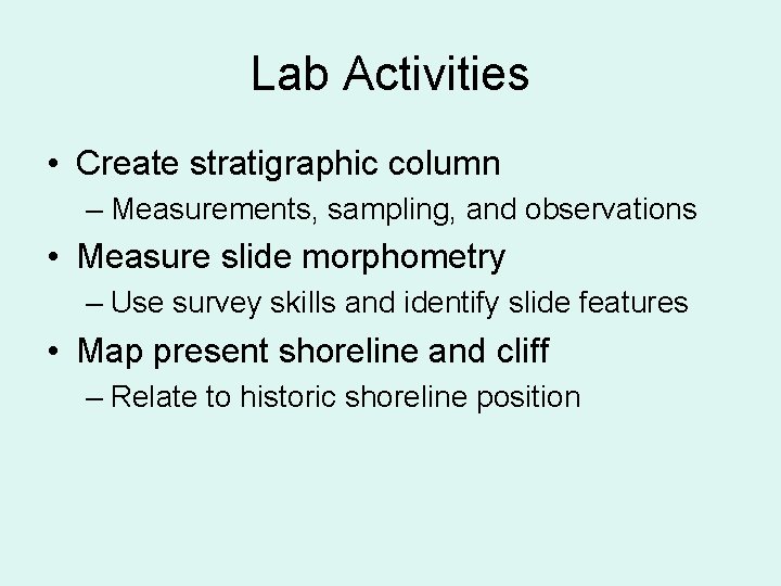 Lab Activities • Create stratigraphic column – Measurements, sampling, and observations • Measure slide