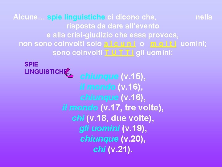 Alcune… spie linguistiche ci dicono che, nella risposta da dare all’evento e alla crisi-giudizio